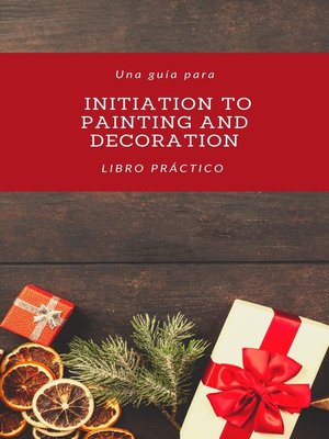 cover image of Initiation to painting and decoration